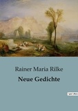 Rainer Maria Rilke - Neue Gedichte.
