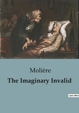  Molière - Les classiques de la littérature  : The Imaginary Invalid - A Comedic Critique of Hypochondria and Medical Professions in 17th Century France..