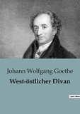 Johann wolfgang Goethe - West-östlicher Divan.