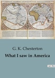 G. K. Chesterton - What I saw in America.