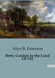 Alice B. Emerson - Betty Gordon in the Land Of Oil.