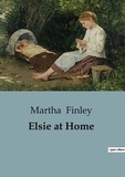 Martha Finley - Elsie at Home.