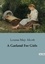 Louisa May Alcott - A Garland For Girls.