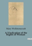 Mary Wollstonecraft - A Vindication of the Rights of Woman.