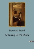 Sigmund Freud - A Young Girl's Diary.
