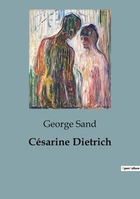 George Sand - Césarine Dietrich.