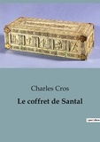 Charles Cros - Le coffret de Santal.