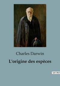 Charles Darwin - L'origine des espèces.