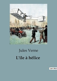 Jules Verne - L'île à hélice.