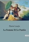 Pierre Louÿs - La Femme Et Le Pantin.