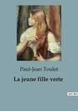 Paul-Jean Toulet - La jeune fille verte.