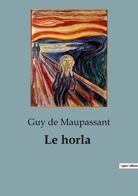 Guy de Maupassant - Le horla.