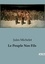 Jules Michelet - Le Peuple Nos Fils.