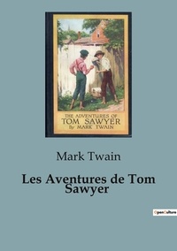 Mark Twain - Les Aventures de Tom Sawyer.