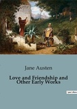 Jane Austen - Love and Friendship and Other Early Works.