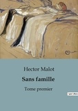 Hector Malot - Sans famille - Tome premier.