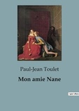 Paul-Jean Toulet - Mon amie Nane.