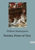 William Shakespeare - Pericles, Prince of Tyre.