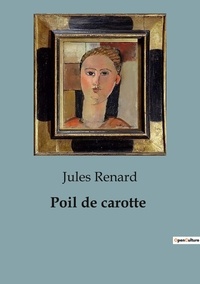 Jules Renard - Poil de carotte.