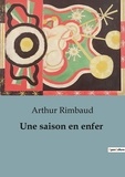 Arthur Rimbaud - Une saison en enfer.