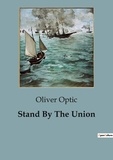 Oliver Optic - Stand By The Union.