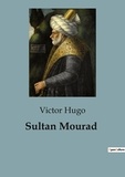 Victor Hugo - Sultan Mourad.