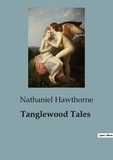 Nathaniel Hawthorne - Tanglewood Tales.
