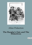 Allan Pinkerton - The Burglar's Fate and The Detectives.