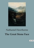 Nathaniel Hawthorne - The Great Stone Face.