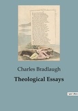 Charles Bradlaugh - Theological Essays.