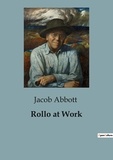Jacob Abbott - Rollo at Work.