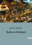 Jacob Abbott - Rollo in Holland.
