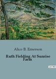 Alice B. Emerson - Ruth Fielding At Sunrise Farm.