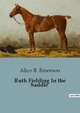 Alice B. Emerson - Ruth Fielding In the Saddle.