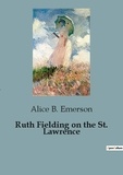 Alice B. Emerson - Ruth Fielding on the St. Lawrence.