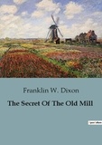 Franklin W. Dixon - The Secret Of The Old Mill.