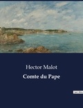 Hector Malot - Les classiques de la littérature  : Comte du Pape - ..