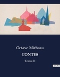 Octave Mirbeau - Les classiques de la littérature  : Contes - Tome II.