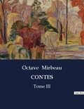 Octave Mirbeau - Les classiques de la littérature  : Contes - Tome III.