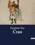 Eugène Sue - Les classiques de la littérature .  : Crao.