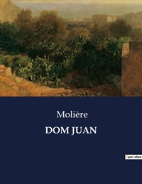  Molière - Les classiques de la littérature  : Dom juan - ..