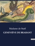 Staël madame De - Les classiques de la littérature  : GENEVIÈVE DE BRABANT - ..