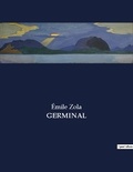 Emile Zola - Les classiques de la littérature  : Germinal - ..