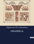 Lamartine alphonse De - Les classiques de la littérature  : Graziella.
