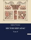Jules Verne - Les classiques de la littérature  : Hector servadac - Tome II.