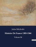 Jules Michelet - Les classiques de la littérature  : Histoire De France 1305-1364 - Volume 04.