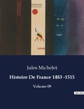 Jules Michelet - Les classiques de la littérature  : Histoire De France 1483 -1515 - Volume 09.