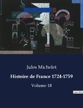 Jules Michelet - Les classiques de la littérature  : Histoire de France 1724-1759 - Volume 18.