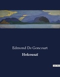 Goncourt edmond De - Les classiques de la littérature  : Hokousaï - ..