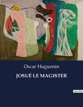Oscar Huguenin - Josué le Magister.